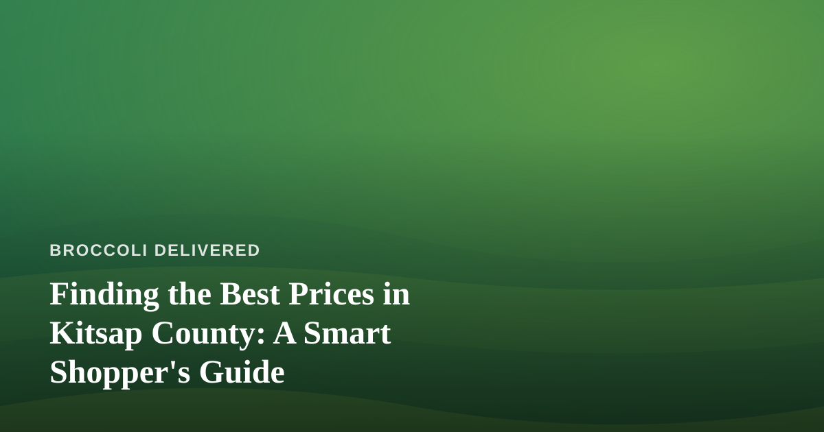 Finding the Best Prices in Kitsap County: A Smart Shopper’s Guide