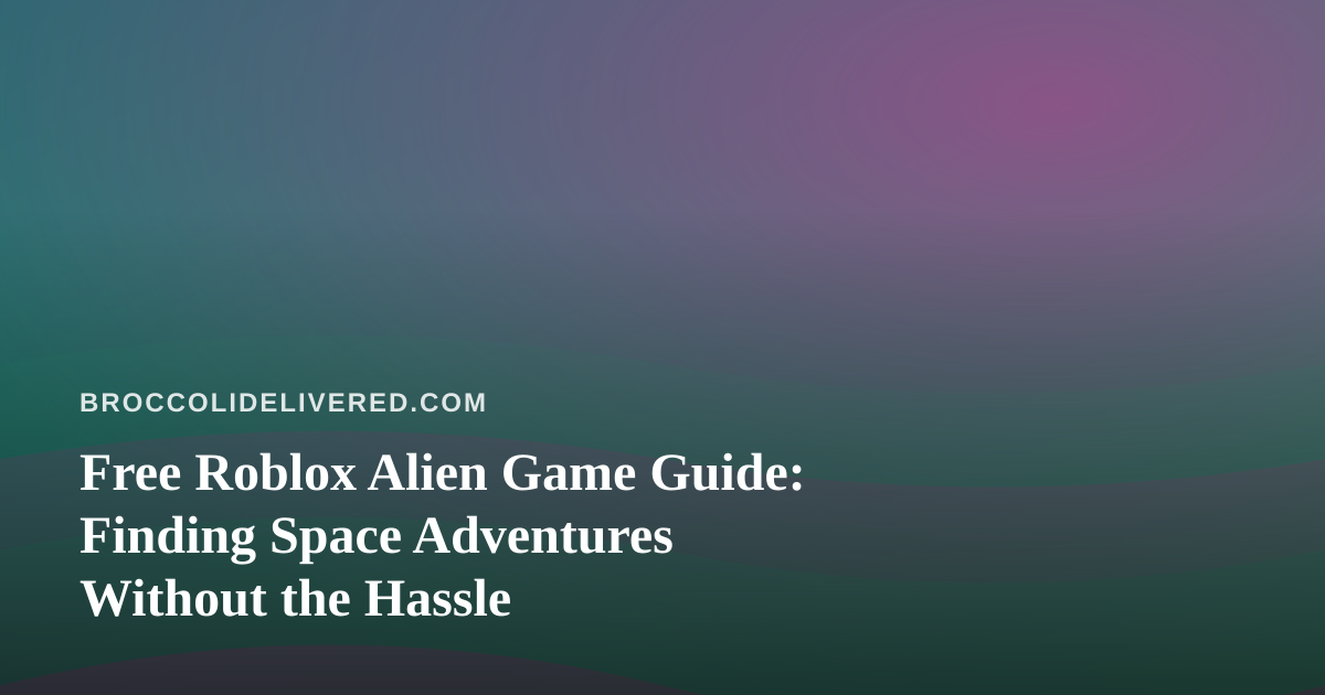 Free Roblox Alien Game Guide: Finding Space Adventures Without the Hassle