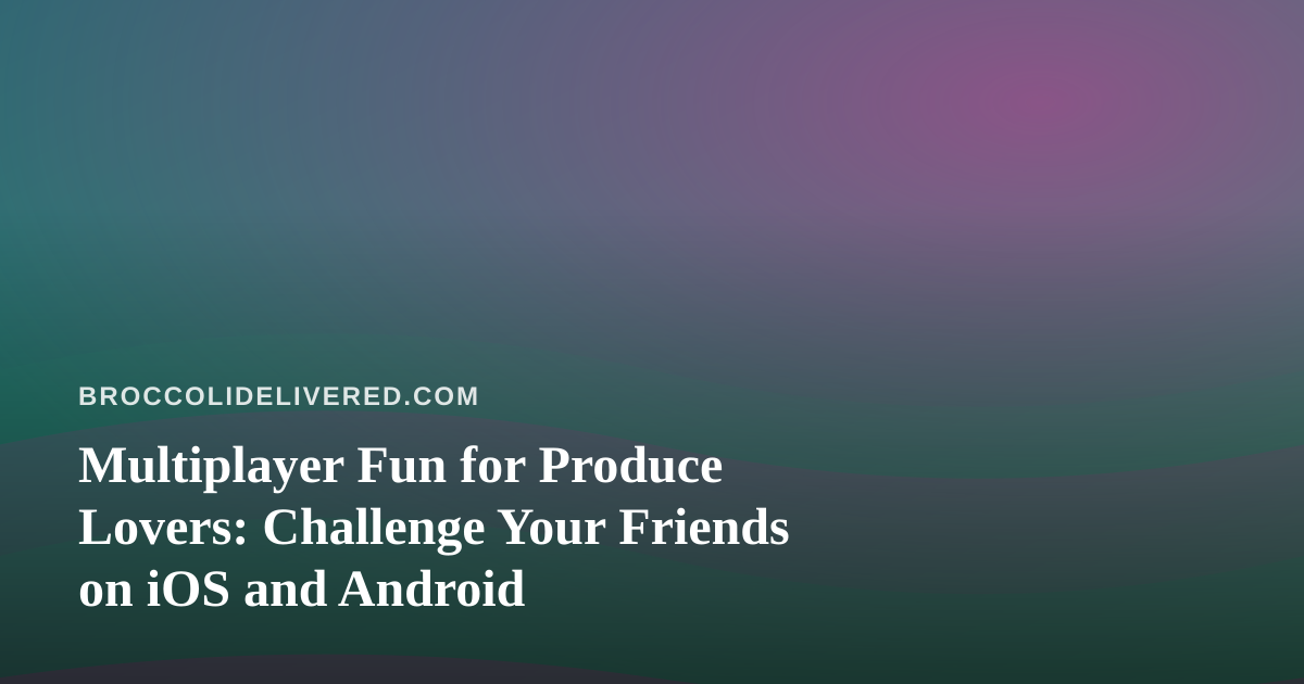Multiplayer Fun for Produce Lovers: Challenge Your Friends on iOS and Android